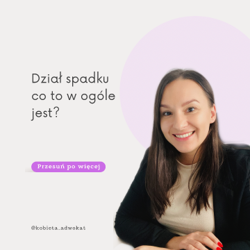 Sprawa spadkowa - Kancelaria Adwokacka Łódź Dział spadku - Adwokat Łódź Wioleta Rogut